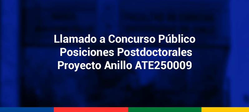Llamado a Concurso Público Posiciones Postdoctorales - Proyecto Anillo ATE250009