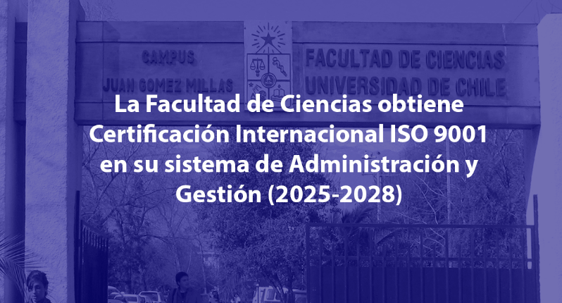 La Facultad de Ciencias obtiene Certificación Internacional ISO 9001 en su sistema de Administración y Gestión (2025-2028)