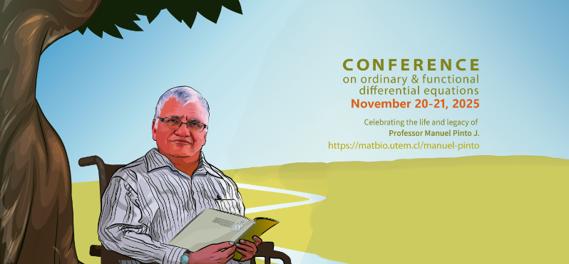 Conferencia sobre Ecuaciones Diferenciales Ordinarias y Funcionales: Celebrando la vida y el legado del Profesor Manuel Pinto